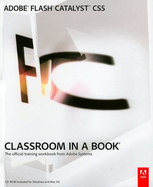 Adobe Flash Catalyst CS5 Classroom in a Book