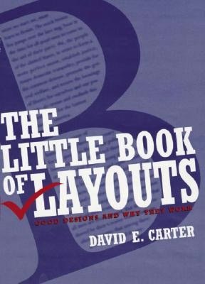 Little Book of Layouts: Good Designs and Why They Work