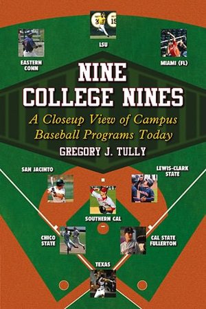 Nine College Nines: A Closeup View of Campus Baseball Programs Today