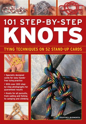 101 Step-By-Step Knots: Special stand-up design for hands-free practice