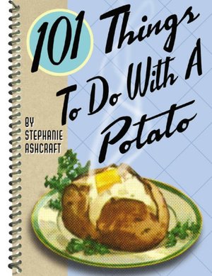101 Things to Do With a Potato