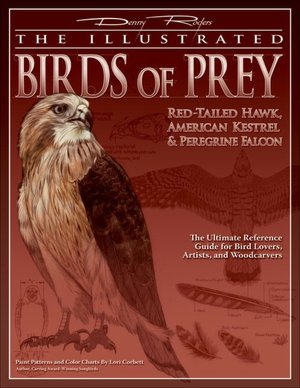 Illustrated Birds of Prey: Red-Tailed Hawk, American Kestrel & Peregrine Falcon: The Ultimate Reference Guide for Bird Lovers, Artists, and Woodcarvers