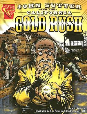 John Sutter and the California Gold Rush