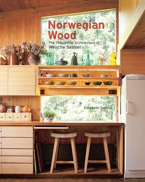 Free download ebooks share Norwegian Wood: The Thoughtful Architecture of Wenche Selmer by Elisabeth Tostrup (English Edition) 9781568985930 MOBI