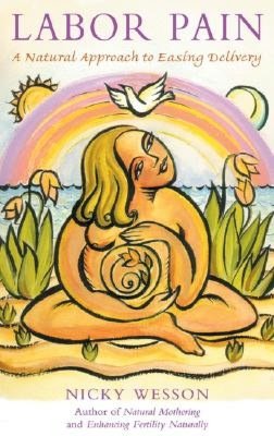Labor Pain: A Natural Approach to Easing Delivery