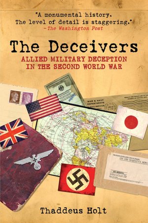 The Deceivers: Allied Military Deception in the Second World War