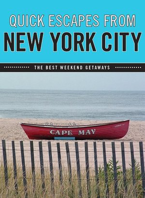 Quick Escapes From New York City, 8th: The Best Weekend Getaways