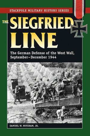 Siegfried Line: German Defense of the West Wall, September-December 1944