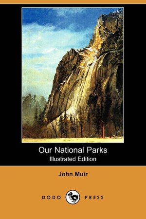 Our National Parks (Illustrated Edition)