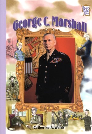 George C. Marshall: War Heroes (History Maker Bios Series)