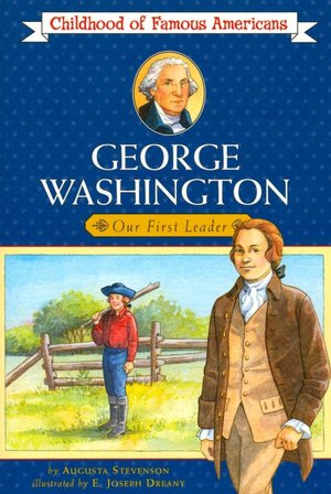 George Washington: Our First Leader (Childhood of Famous Americans)