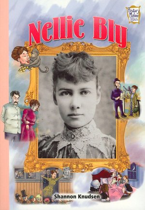 Nellie Bly (History Maker Bios Series)