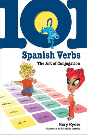 101 Spanish Verbs: The Art of Conjugation