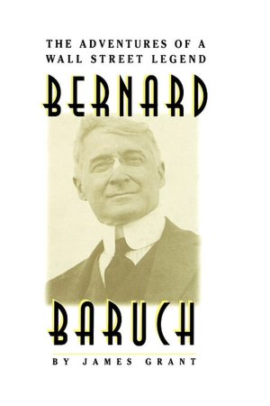 Bernard M. Baruch: The Adventures of a Wall Street Legend