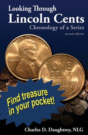 Looking Through Lincoln Cents: A Chronology of a Series