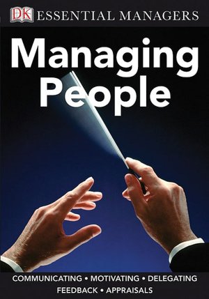 Managing People (DK Essential Managers Series)