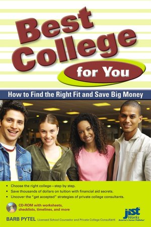 Best College for You: How to Find the Right Fit and Save Big Money [With CDROM]