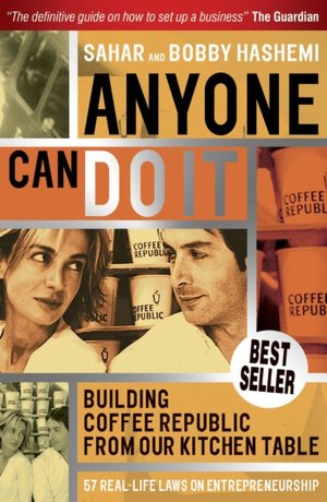 Ebooks downloadable Anyone Can Do It - Building Coffee Republic from Our Kitchen Table: 57 Real-Life Laws on Entrepreneurship 9781841127651 DJVU iBook MOBI by Sahar Hashemi, Bobby Hashemi