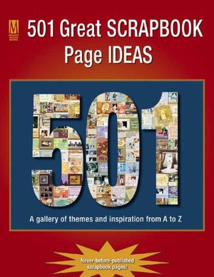 501 Great Scrapbook Page Ideas
