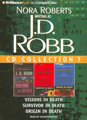 J.D. Robb CD Collection 7: Visions in Death, Survivor in Death, Origin in Death