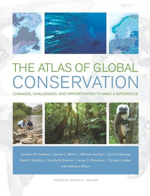 The Atlas of Global Conservation: Changes, Challenges, and Opportunities to Make a Difference