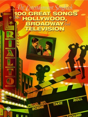 The Entertainment Songbook: 100 Great Songs from Hollywood, Broadway, and Television (Piano/Vocal/Chords)