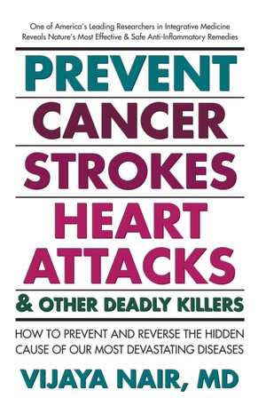 Prevent Cancer: Strokes, Heart Attacks and Other Deadly Killers!