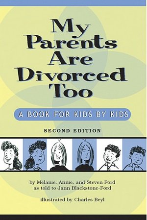 My Parents Are Divorced Too: A Book for Kids by Kids