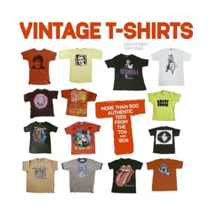 Vintage T-Shirts: More Than 500 Authentic Tees from the '70s and '80s