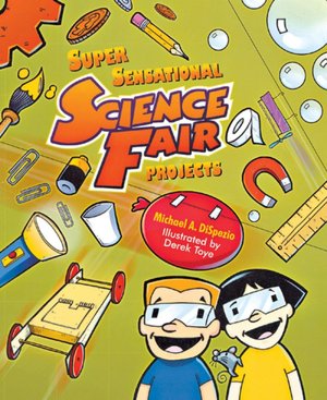 Super Sensational Science Fair Projects