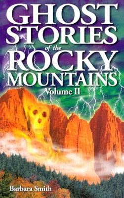 Ghost Stories of the Rocky Mountains Volume II