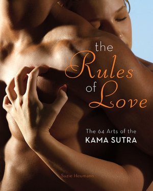 The Rules of Love: The 64 Arts of the Kama Sutra