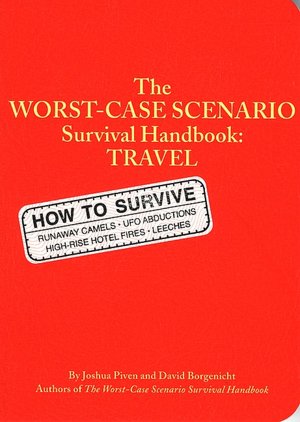 The Worst-Case Scenario Survival Handbook: Travel