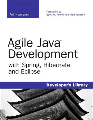 Agile Java Development with Spring, Hibernate, and Eclipse