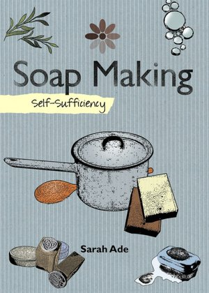 Soap Making: Self-Sufficiency