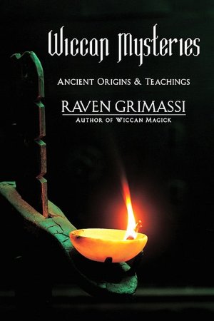 The Wiccan Mysteries: Ancient Origins & Teachings
