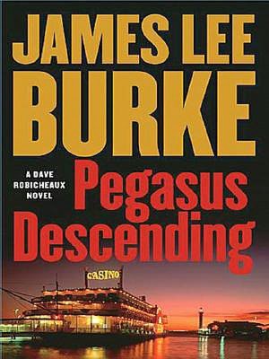 Pegasus Descending (Dave Robicheaux Series #15)