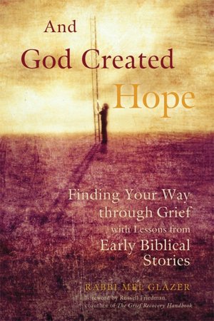 And God Created Hope: Finding Your Way Through Grief from Lessons from Early Biblical Stories