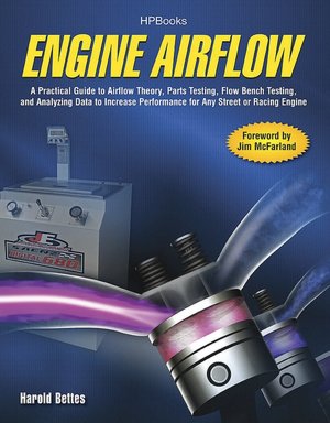 Download google books in pdf free The Engine Airflow HP1537: A Practical Guide to Airflow Theory, Parts Testing, Flow Bench Testing and Analyzing Data to Increase Performance for Any Street or Racing Engine by Harold Bettes