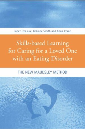 Skills-based Learning for Caring for a Loved One with an Eating Disorder: The New Maudsley Method