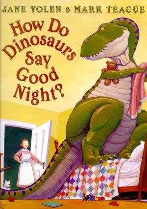 How Do Dinosaurs Say Good Night?