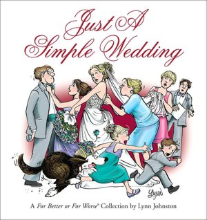 Just a Simple Wedding: A for Better or for Worse® Collection