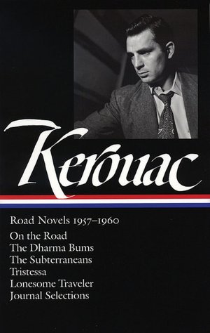 Jack Kerouac: Road Novels, 1957-1960