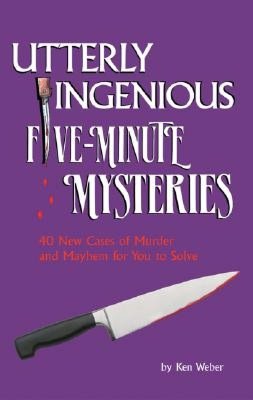 Utterly Ingenious Five-Minute Mysteries