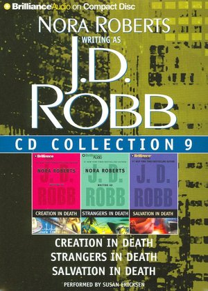 J.D. Robb CD Collection 9: Creation in Death, Strangers in Death, Salvation in Death