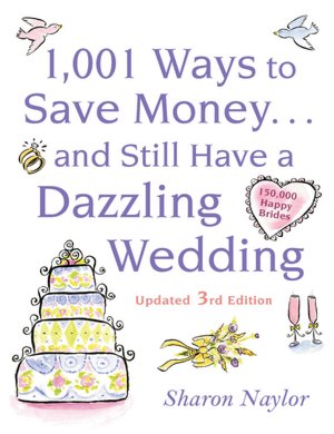 1001 Ways to Save Money ... and Still Have a Dazzling Wedding
