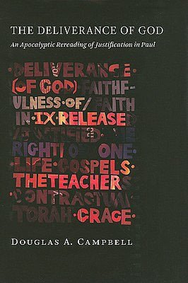 The Deliverance of God: An Apocalyptic Rereading of Justification in Paul