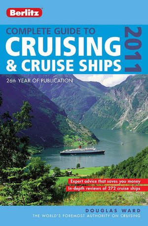 Complete Guide to Cruising & Cruise Ships 2011