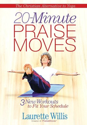Public domain books download 20-Minute Praisemoves: Three New Workouts to Fit Your Schedule by Laurette Willis