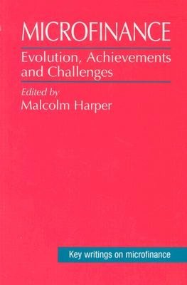 Microfinance: Evolution, Achievement and Challenges